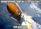 BRONWYN BISHOPTRAVELINGTOTHE GOLD COAST FORA HOLIDAY
