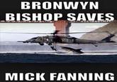 BRONWYN BISHOP SAVES MICK FANNING