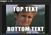 imgur TOP TEXT BOTTOM TEXT