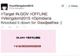 YourVikingdom2015 な 。 Follow YourVikingdom #Target IN.GOV #OFFLINE #Vikingdom2015 #OpIndiana Knocked it down for @xxdjsethxx :) わt3 ★ ..。 in-60V #OFFLINE #VIKINGDOM2015