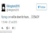 Vikingdom2016 @Vikingdom2016 Follow D ENJOY Nymag.com will be down for hours 1:18 AM 27 Jul 2015 わ 3 ★3 ©Twitter/ vikingdom2016