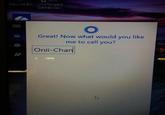 Recycle Bin WildTangent Games Ap. Great! Now what would you like me to call you? Onii-Cha