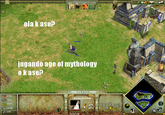 ola k ase? jugando age of mythology okaser 1769 Caravana de llaamLas 7753 し·1007 、f34/45 40%111 40 . 100 15/115