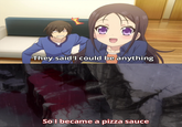ea So l became a pizza sauce