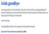 Irish Goodbye "source":http://www.urbandictionary.com/define.php?term=irish+goodbye