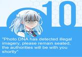 "Photo DNA has detected illegal imagery, please remain seated, the authorities will be with you shortly"