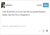 allthelube-h's post "Source":http://allthelube-h.tumblr.com/post/128968946381/i-cant-believe-niall-is-22-22-by-taylor-swift-no