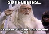 SO LT BEGINS THE GREATEST HYPE TRAIN OFOUR TIME iernmegeierato net