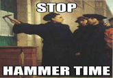 STOP HAMMER TIME quickmeme.com