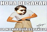 HORA DE SACAR LA MONARQUIA ESPANOLA