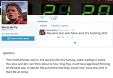 Marty Mcfly TWEETS FOLLOWERS 4,905 Tweets Tweets & replies Marty McFly @Marty_ McFly Me and doc are here and it's f------ s---. Marty McFly@Marty_McFly_ 12h Joined July 2013 t3 53 33K Tweet to Marty McFly geistbox: This m----------- sat on this account for two f------ years waiting to make this joke and all I can think about is how long they must have agonized thinking of the best way to deliver the punchline that they would only have one shot in their life at doing