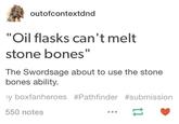 outofcontextdnd "Oil flasks can't melt stone bones" The Swordsage about to use the stone bones ability yboxfanheroes #Pathfinder #submission 550 notes