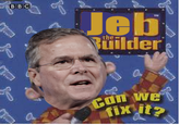 B B C Jeb uilder the ve
