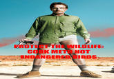 PROTECT THE WILDLIFE COOK METH NOT ENDANGERED BIRDS