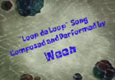 Loop da Loop Song Composedand PerFormed by