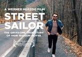 Street Sailor by Wernor Herzog A WERNER HERZOG FILNM STREET SAIL THE GRUESOME TRUE STORY OF IVOR 'BIGGUN' NOYEK SUNDANCE ILN FESTIVAL