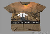 My work here is done. ShirtMockup.comm