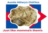 Auntie Hillary's Chit'lins Just like momma'n them's