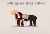 HORSE WEARING PEOPLE COSTUME