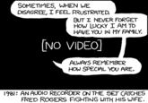 "Source":https://xkcd.com/767/

Alt Text: "Mr. Rogers projected an air of genuine, unwavering, almost saintly pure-hearted decency. But when you look deeper, at the person behind the image... that's exactly what you find there, too. He's exactly what he appears to be."