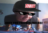 Obey, Sammyclassicsonicfan! Obey him!