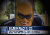 BOLTMAN READY TO DIE WHAT MOTIVATES CHARGERS SUPERFA is