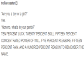"Source":http://trollarcoaster.tumblr.com/post/135508615785/are-you-a-boy-or-a-girl-yes-nonono-whats