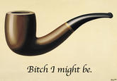 Bítch 1 míaht be. magritte