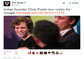 The Verge @verge Follow 4chan founder Chris Poole now works for Google theverge.com/2016/3/7/11174. RETWEETS LIKES 25 28 牋廂 9:36 PM-7 Mar 2016