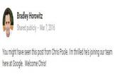 Bradley Horowitz Shared publicly - Mar 7,2016 You might have seen this post from Chris Poole. I'm thrilled he's joining our team here at Google. Welcome Chris!