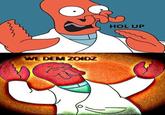 4 HOL UP WE DEM ZOIDZ