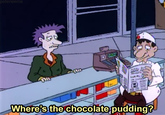 eteneems LAIR Where's the chocolate pudding?