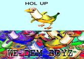 HOL UP