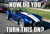 HOW. DO YOU TURN THIS ON? quiekmeme.com