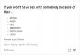 Being scum is easy. If you won't have sex with somebody because of their... . genitals weight . race . appearance . fashion sense e career You are scum. thanks #scum #d 6,936 notes ating gender #fat shaming