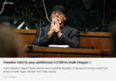 Looks like Gawker is now extra dead. bc.com Gawker told to pay additional $25M to Hulk Hogan A jury assessed Gawker Media millions more in punitive damages on Monday for having invaded the privacy of Hulk Hogan, the New York Times reports. NIck Madigan