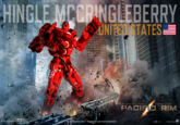 HINGLE MCCPINGLEBERRY UNITED STATES WARNER BROS. PICTURES AND LEGENDARY PICTURES LEGENDARY PACIFICRIMMOVIE.COM FACEBOOK.COM/PACIFICRIMMOVIE WARNER BROS PICTURES