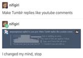 nifigiri Make Tumblr replies like youtube comments nifigiri amyonymous replied to your post: Make Tumbir replies like youtube comm... Aa Bob is building an amy / This tank & Bob are against Yahoo Copy and Paste this all over 4040404040▲or, ATumblr if you are with us I changed my mind, stop