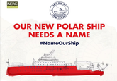 NERC OUR OUR NEW POLAR SHIP NEEDS A NAME #NameOurShip