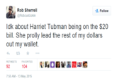 "source":https://www.reddit.com/r/BlackPeopleTwitter/comments/35uc3l/harriet_tubman_shouldnt_be_on_the_20_bill/
