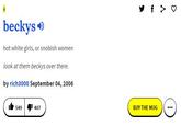 "source":http://www.urbandictionary.com/define.php?term=Becky&defid=1955045