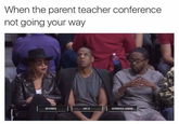 When the parent teacher conference not going your way BEYONCE AY KENDRICK LAMAR