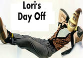 Lori's Day Off