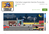 Carreta Legends Heróis Furacão |乃 Ludic Memes Arcade CARRETR LEGENDS Add to Wishlist Install PRU CARLDS FURR