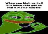 When you high as hell but know that you're still a meme master.