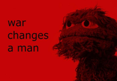 war changes a man