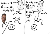 Hastily edited from some ms paint comic whose creator has probably been lost in time