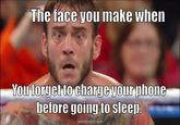 The face you make when EPUNK Moutoryetto chargeyour phone before going to sleen wrestlinglol.com