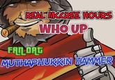 REAL MCCREE HOURS WHO UP 0 MUTHAPHUKKIN HAMMER 0