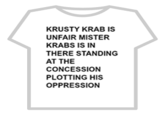 KRUSTY KRAB IS UNFAIR MISTER KRABS IS IN THERE STANDING AT THE CONCESSION PLOTTING HIS OPPRESSION